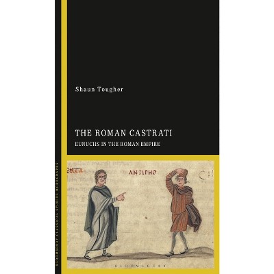 The Roman Castrati - by  Shaun Tougher (Paperback)