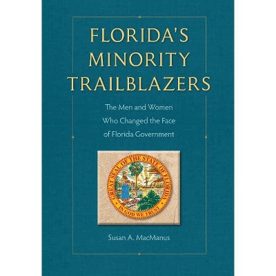 Florida's Minority Trailblazers - (Florida Government and Politics) by  Susan MacManus (Hardcover)