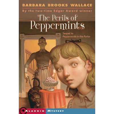 The Perils of Peppermints - by  Barbara Brooks Wallace (Paperback)