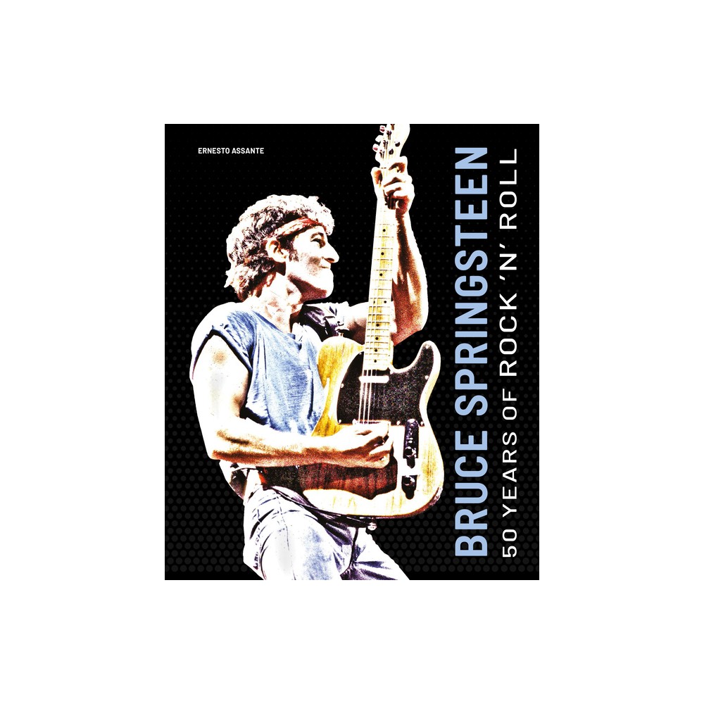 Bruce Springsteen - by Ernesto Assante (Hardcover)