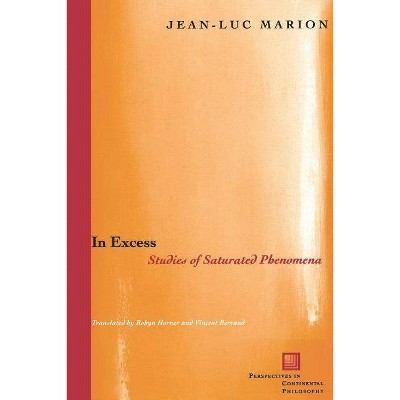 In Excess - (Perspectives in Continental Philosophy) by  Jean-Luc Marion (Paperback)