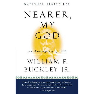 Nearer, My God - (Harvest Book) by  William F Buckley (Paperback)