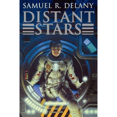 Distant Stars - by  Samuel R Delany & Stephen R Delaney (Paperback)