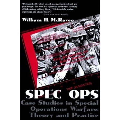 Spec Ops - (Case Studies in Special Operations Warfare: Theory and Pract) by  William H McRaven (Paperback)