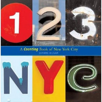 123 NYC - by  Joanne Dugan (Hardcover)