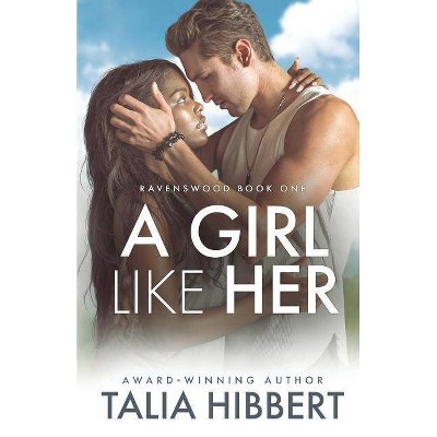 A Girl Like Her - (Ravenswood) by  Talia Hibbert (Paperback)