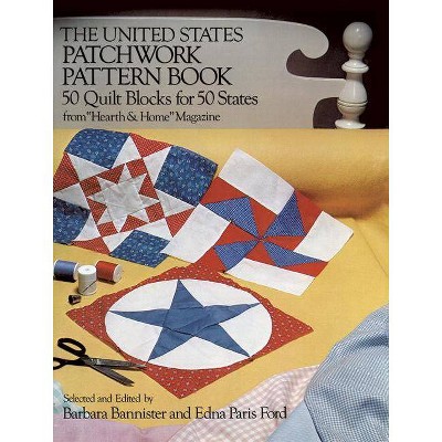 The United States Patchwork Pattern Book - (Dover Quilting) by  Barbara Bannister & Edna P Ford (Paperback)