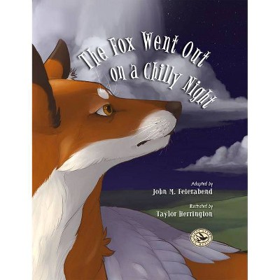  The Fox Went Out on a Chilly Night - (First Steps in Music) by  John Feierabend (Hardcover) 