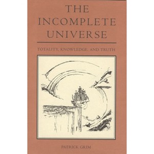 The Incomplete Universe - by  Patrick Grim (Paperback) - 1 of 1