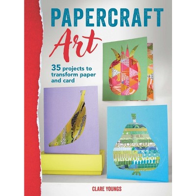 Papercraft Art - By Clare Youngs (paperback) : Target