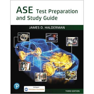 ASE Test Prep and Study Guide - 3rd Edition by  James Halderman (Paperback)