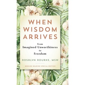 When Wisdom Arrives - by Rosalyn Rourke - 1 of 1