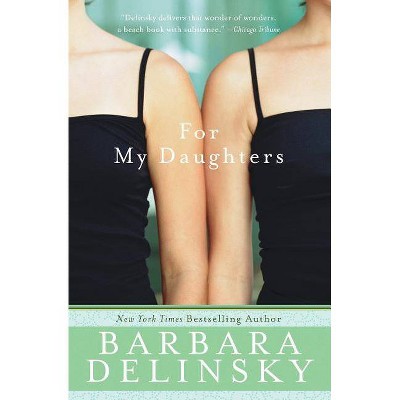 For My Daughters - by  Barbara Delinsky (Paperback)