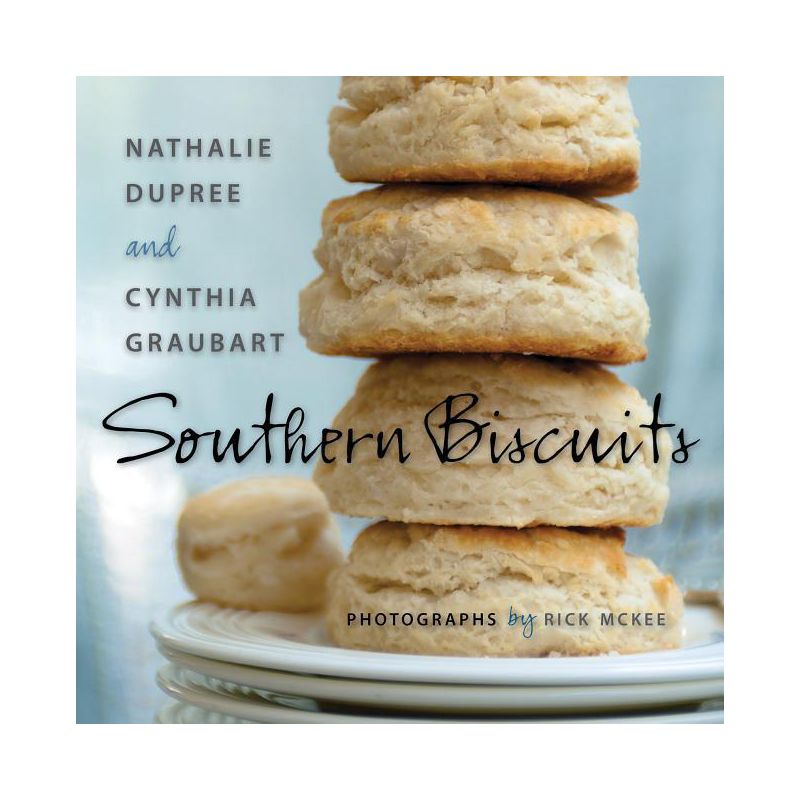 Southern Biscuits - by  Nathalie Dupree & Cynthia S Graubart (Hardcover), 1 of 2