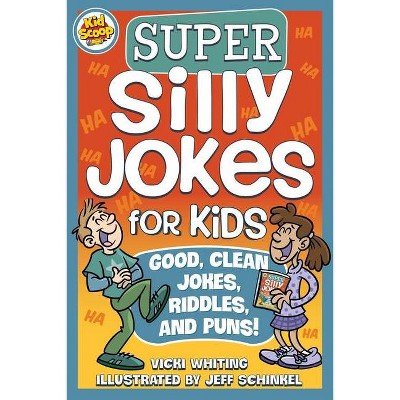 Super Silly Jokes for Kids - by  Vicki Whiting (Paperback)