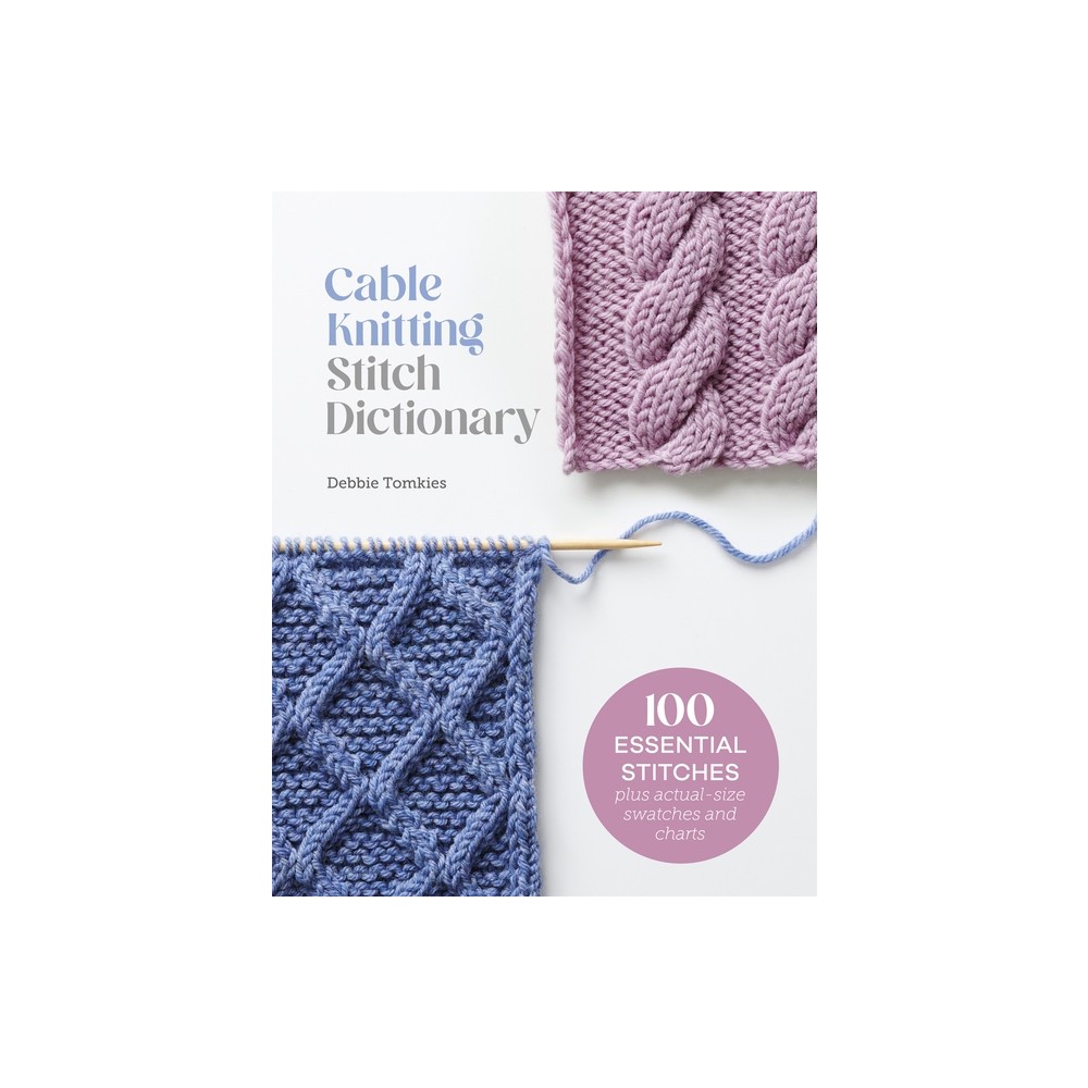 Cable Knitting Stitch Dictionary - by Debbie Tomkies (Paperback)