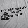 Mens Hey Trainwreck This Isn't Your Station T Shirt Funny Hot Mess Novelty Tee - Crazy Dog Men's T Shirt - 2 of 4