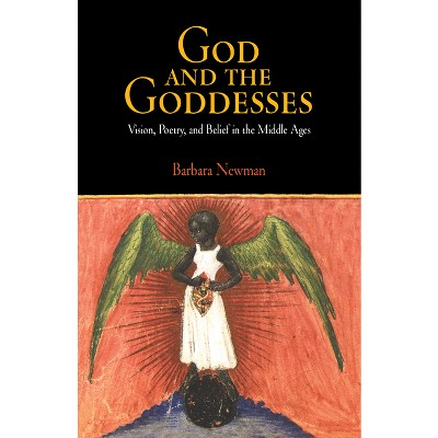 God and the Goddesses - (Middle Ages) by  Barbara Newman (Paperback)