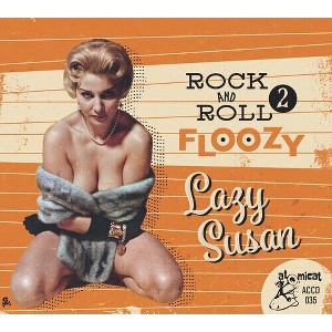 Various Artists - Rock And Roll Floozy 2: Lazy Susan (Various Artists) (CD) - 1 of 1