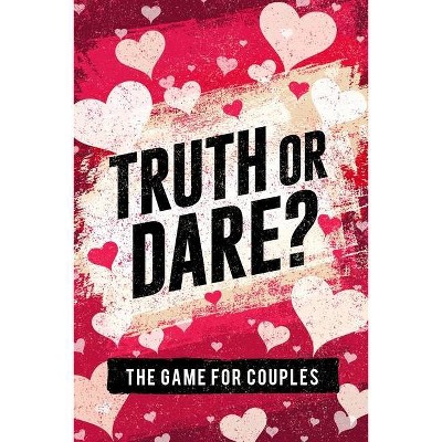 Truth or Dare? The Game For Couples - by  S W Taylor (Paperback)