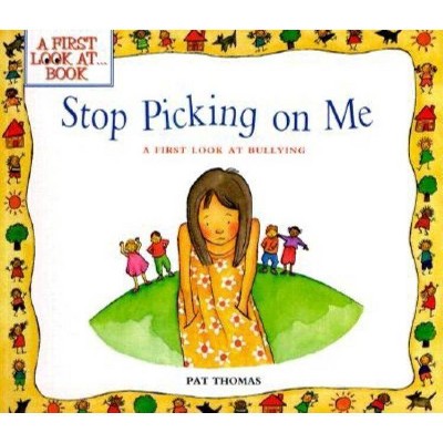 Stop Picking on Me! - (First Look At...Series) by  Pat Thomas & Lesley Harker (Paperback)