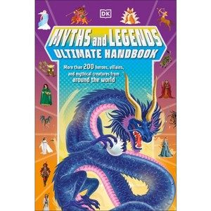 Myths and Legends Ultimate Handbook - (Dk's Ultimate Handbook) by  Ben Hubbard (Paperback) - 1 of 1