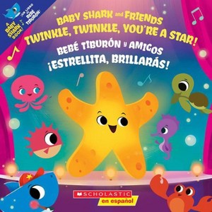 Twinkle, Twinkle, You're a Star! / ¡Estrellita, Brillarás! (Scholastic Bilingual) - (Baby Shark) (Paperback) - 1 of 1