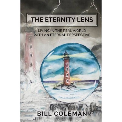 The Eternity Lens - by  Bill Coleman (Paperback)