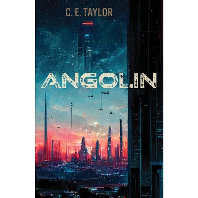 Angolin - by  C E Taylor (Paperback)