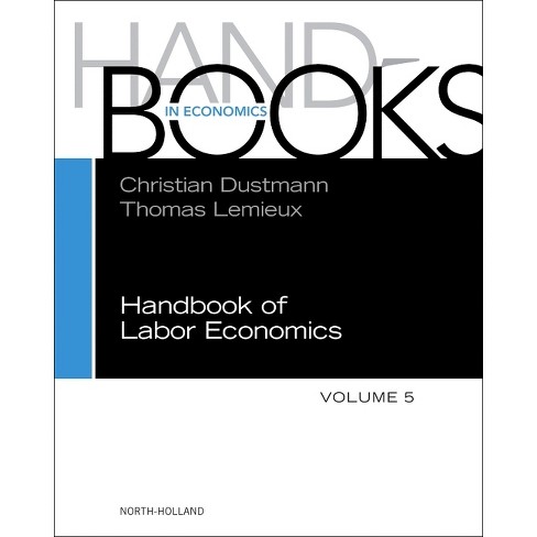 Handbook of Labor Economics - (Handbooks in Economics) (Hardcover) - image 1 of 1