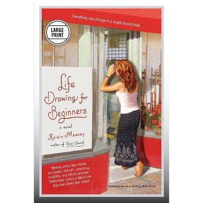 Life Drawing for Beginners - Large Print by  Roisin Meaney (Paperback)