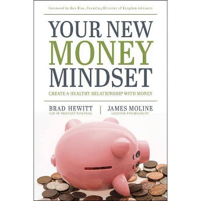 Your New Money Mindset - by  Brad Hewitt & James Moline (Paperback)