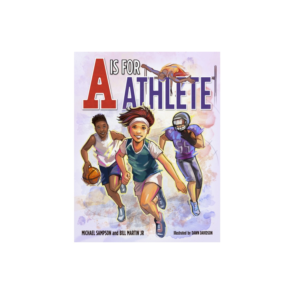 A is for Athlete - by Bill Martin & Michael Sampson (Hardcover)