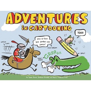 Adventures in Cartooning - by  James Sturm & Andrew Arnold & Alexis Frederick-Frost (Paperback) - 1 of 1