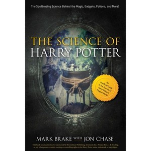 The Science of Harry Potter - by  Mark Brake & Jon Chase (Paperback) - 1 of 1