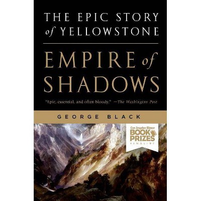 Empire of Shadows - by  George Black (Paperback)