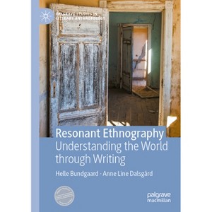 Resonant Ethnography - (Palgrave Studies in Literary Anthropology) by  Helle Bundgaard & Anne Line Dalsgård (Paperback) - 1 of 1