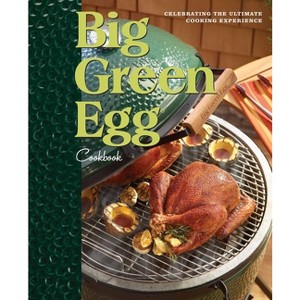 Big Green Egg Cookbook - (Hardcover) - 1 of 1
