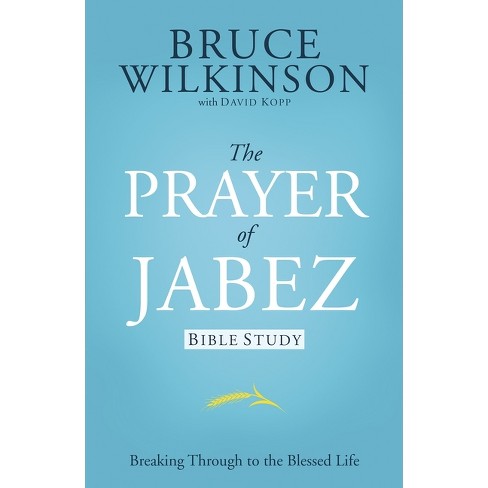 The Prayer of Jabez Bible Study - by  Bruce Wilkinson (Paperback) - image 1 of 1