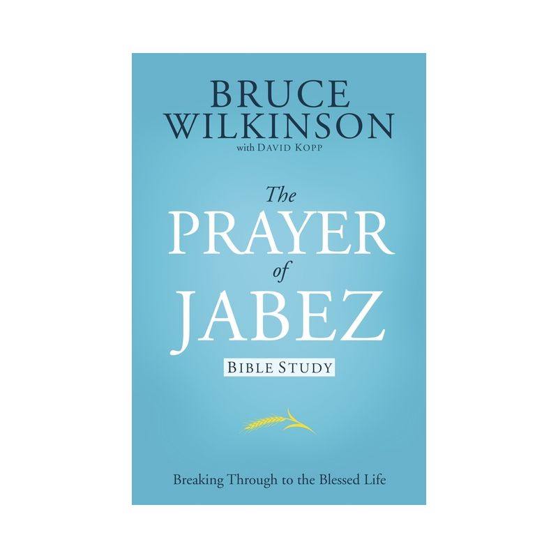 The Prayer of Jabez Bible Study - by  Bruce Wilkinson (Paperback), 1 of 2