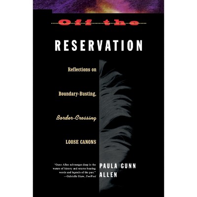 Off the Reservation - by  Paula Gunn Allen (Paperback)