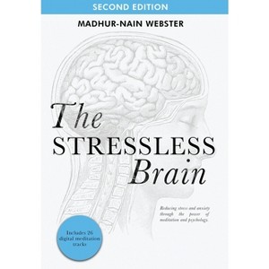 The Stressless Brain - 2nd Edition by Madhur-Nain Webster - 1 of 1