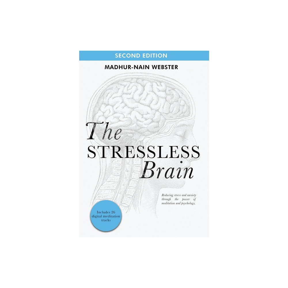 The Stressless Brain - 2nd Edition by Madhur-Nain Webster (Hardcover)