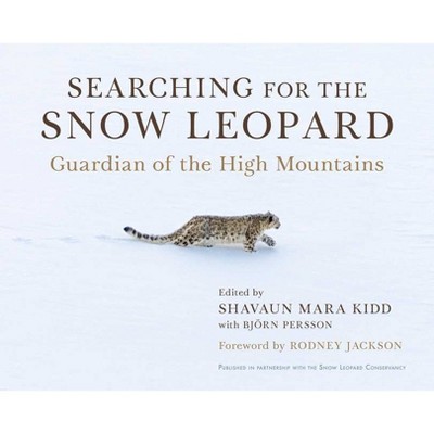 Searching for the Snow Leopard - by  Shavaun Mara Kidd & Björn Persson (Hardcover)