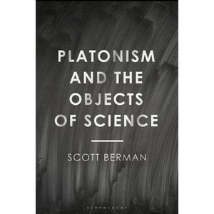 Platonism and the Objects of Science - by  Scott Berman (Paperback) - 1 of 1