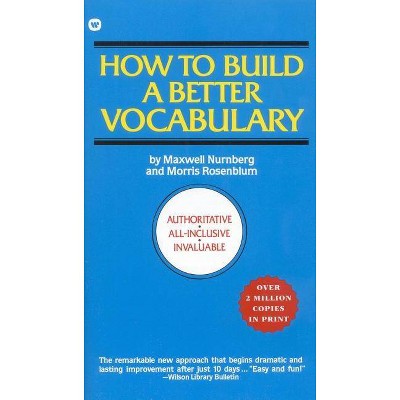 How to Build a Better Vocabulary - by  Maxwell Nurnberg & Morris Rosenblum (Paperback)