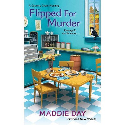 Flipped for Murder - (Country Store Mystery) by  Maddie Day (Paperback)