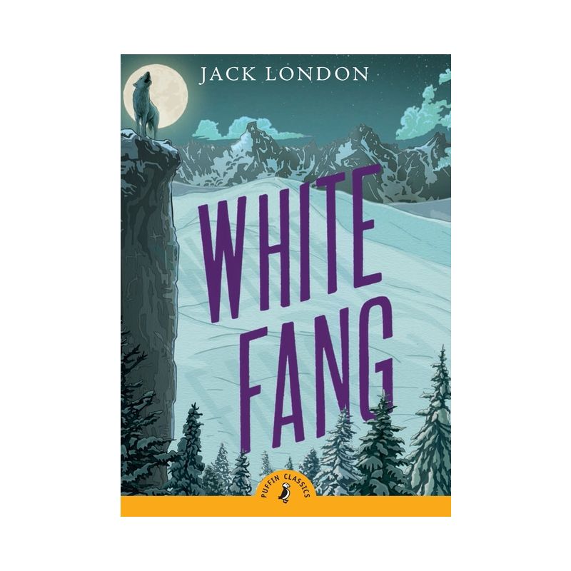 White Fang ( Puffin Classics) (Reissue) (Paperback) by Jack London, 1 of 2