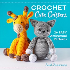 Crochet Cute Critters - by Sarah Zimmerman - 1 of 1