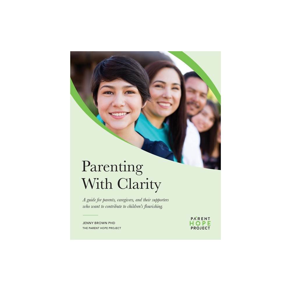 Parenting with Clarity - by Jenny Brown (Paperback)